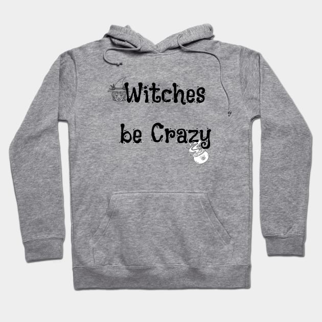 Witches Be Crazy Funny Halloween Hoodie by Grun illustration 